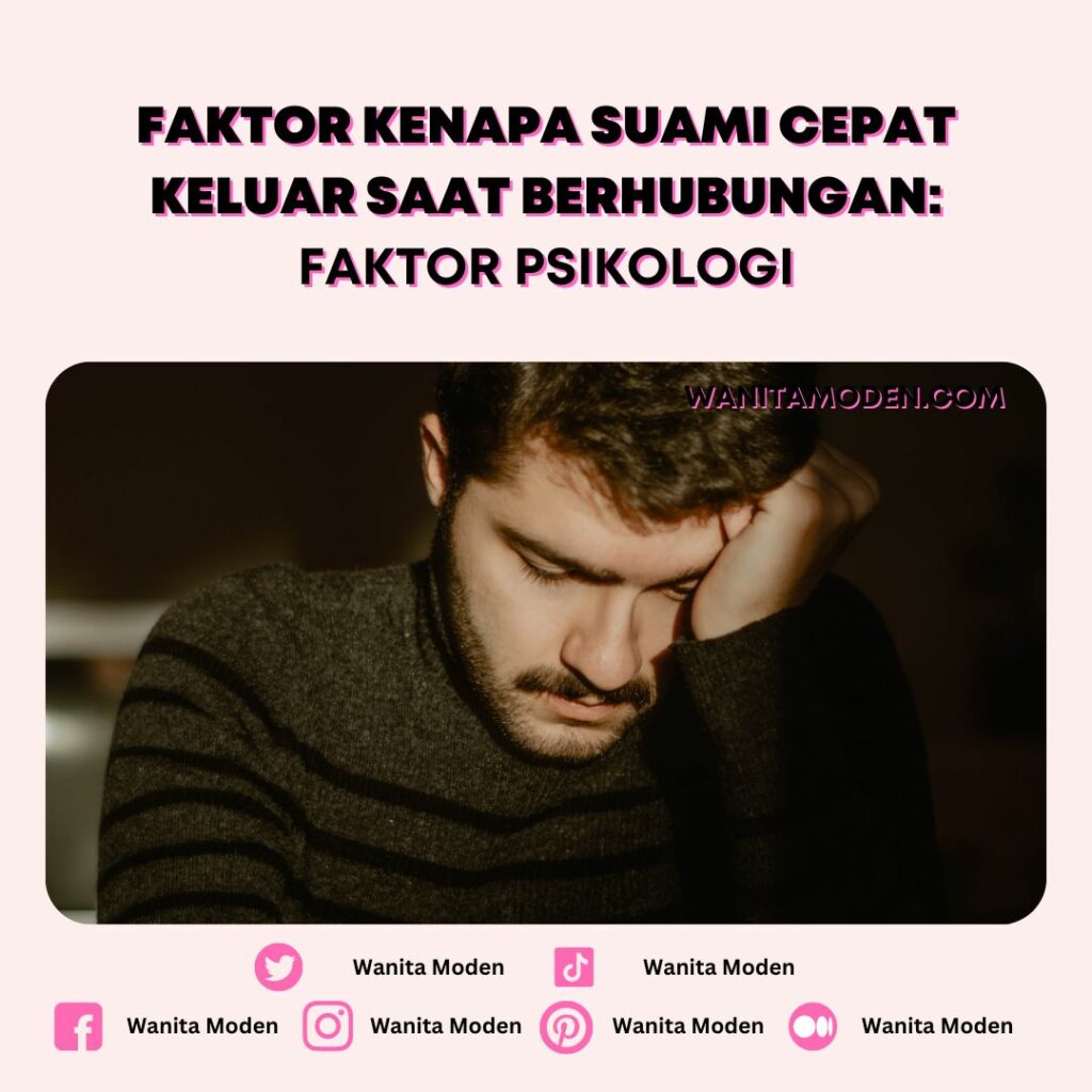 Kenapa Suami Cepat Keluar Saat Berhubungan Disebabkan Oleh psikologi