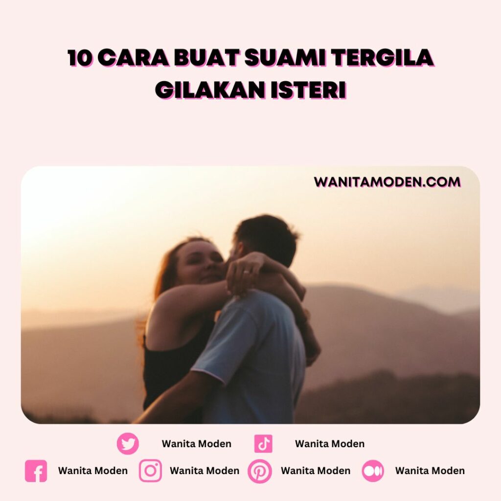 Beberapa Cara Buat Suami Tergila Gilakan Isteri