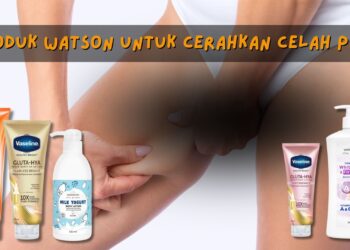 Beberapa Produk Watson Untuk Cerahkan Celah Peha Anda