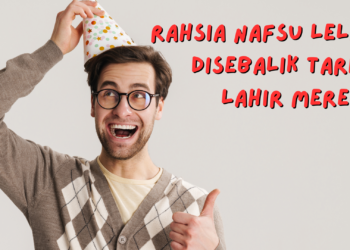 nafsu lelaki mengikut tarikh lahir