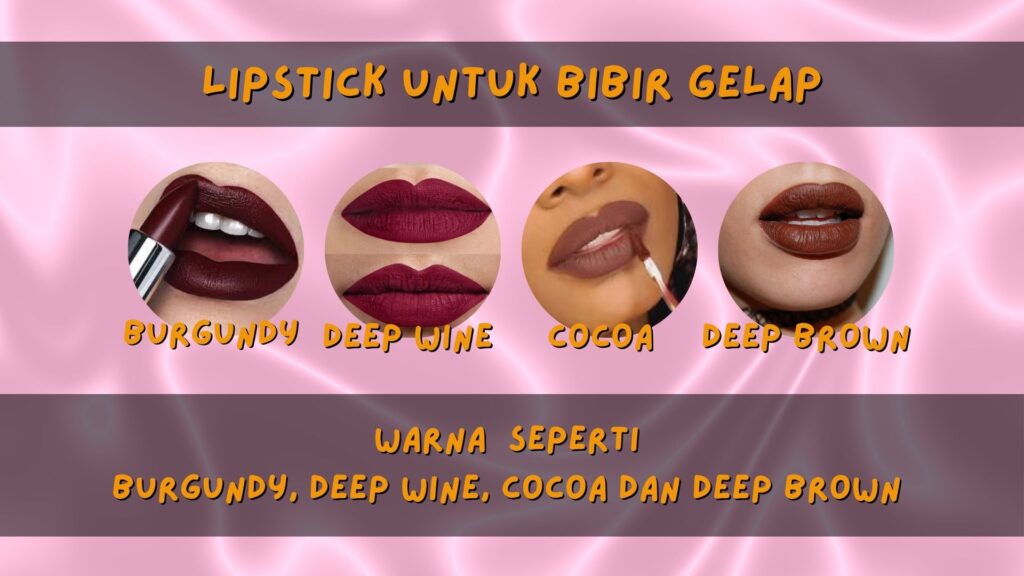 warna lipstik untuk bibir gelap yang anda patut cuba