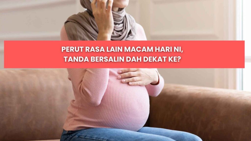 tanda bersalin semakin hampir