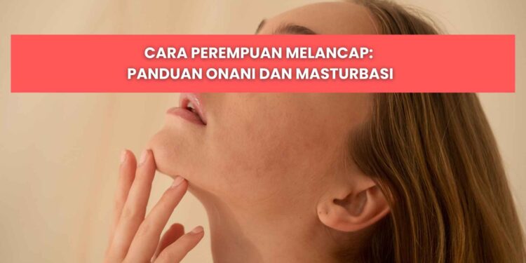 cara perempuan melancap