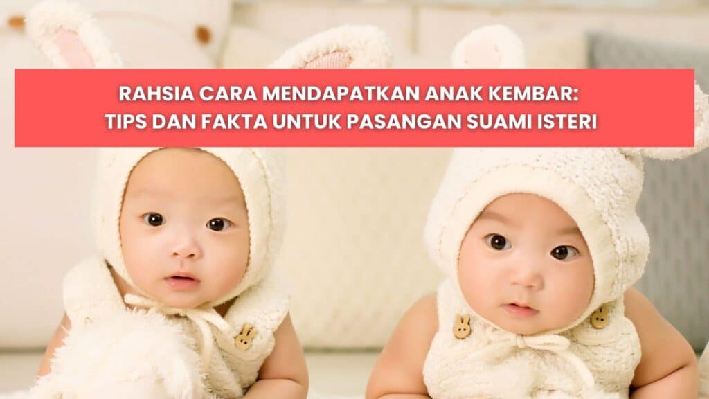 tips anak kembar untuk suami isteri