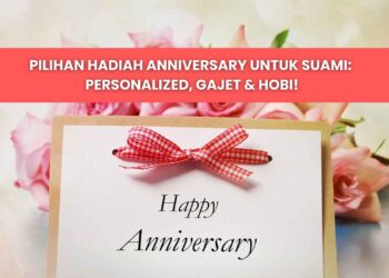antara hadiah anniversary untuk suami yang terbaik